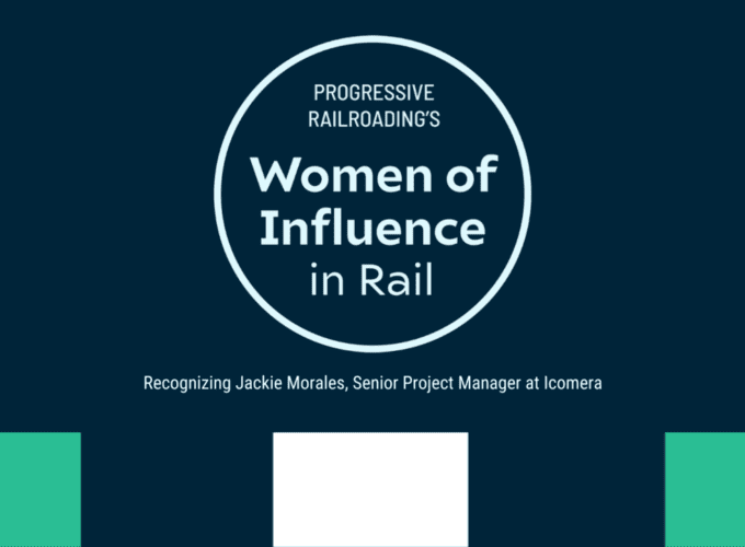 Progressive Railroading's Women of Influence in Rail. Recognizing Jackie Morales, Project Manager.